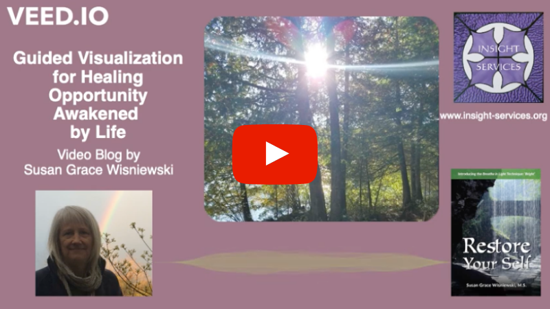 Guided visualization for healing opporrtunity awakened by life